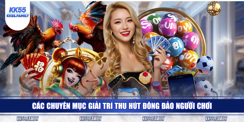Các chuyên mục giải trí thu hút đông đảo người chơi