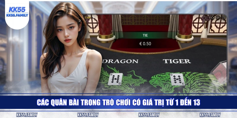 Các quân bài trong trò chơi có giá trị từ 1 đến 13