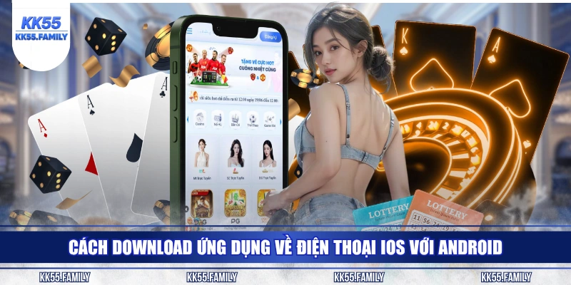 Cách download ứng dụng về điện thoại iOS với Android