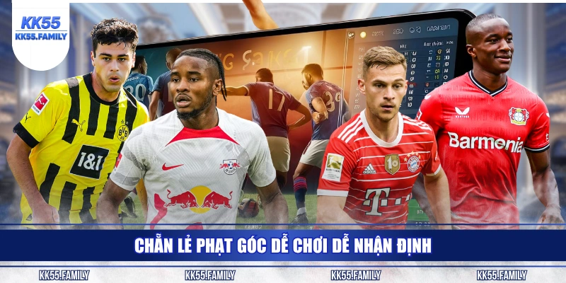 Chẵn lẻ phạt góc dễ chơi dễ nhận định