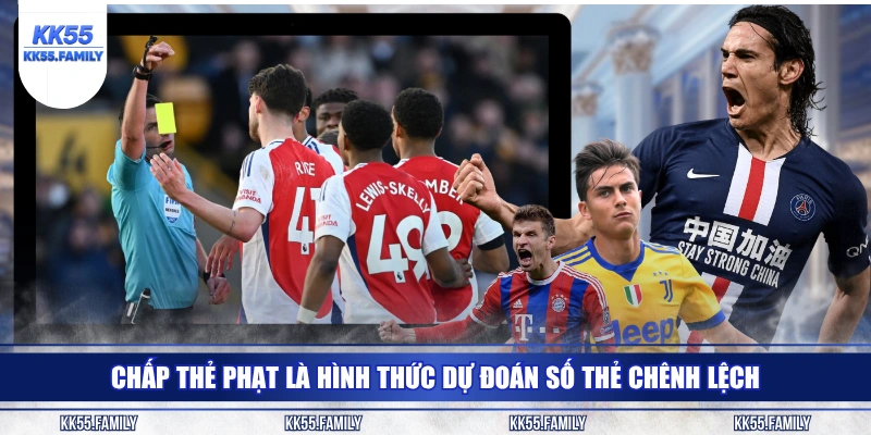 Chấp thẻ phạt là hình thức dự đoán số thẻ chênh lệch