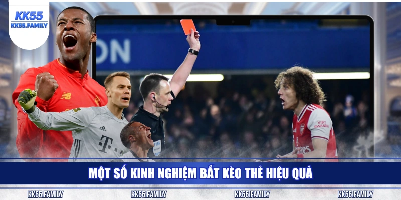 Một số kinh nghiệm bắt kèo thẻ hiệu quả