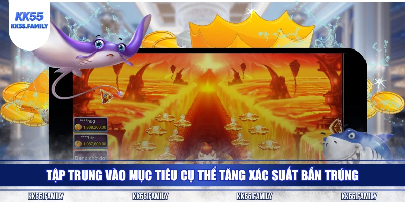 Tập trung vào mục tiêu cụ thể tăng xác suất bắn trúng