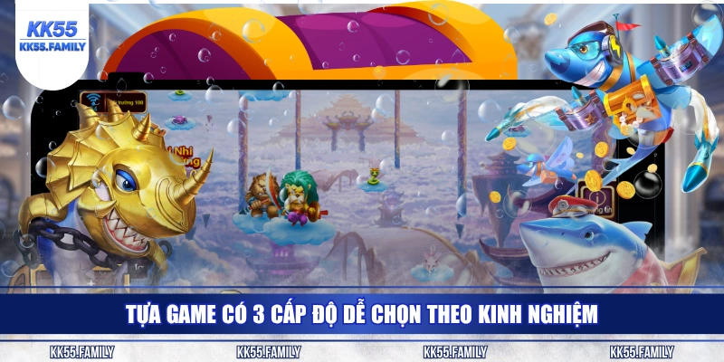 Tựa game có 3 cấp độ dễ chọn theo kinh nghiệm